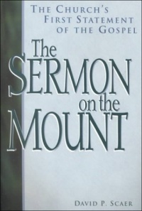The Sermon on the Mount: The Church's First Statement of the Gospel The Sermon on the Mount: The Church's First Statement of the Gospel