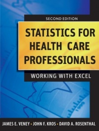 Statistics for Health Care Professionals: Working With Excel Statistics for Health Care Professionals: Working With Excel