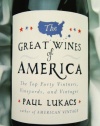 The Great Wines of America: The Top Forty Vintners, Vineyards, and Vintages