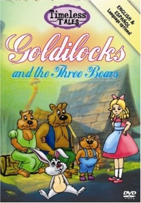 Timeless Tales: Goldilocks and the Three Bears Timeless Tales: Goldilocks and the Three Bears