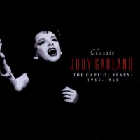 Classic Garland: Capitol Years 1955-1965 Classic Garland: Capitol Years 1955-1965