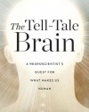 The Tell-Tale Brain: A Neuroscientist's Quest for What Makes Us Human