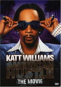 Katt Williams: American Hustle The Movie Katt Williams: American Hustle The Movie
