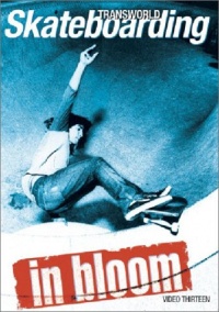 TransWorld Skateboarding: In Bloom TransWorld Skateboarding: In Bloom