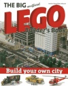 The Big Unofficial Lego Builder's Book: Build Your Own City