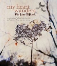 My Heart Wanders: A Celebration of Taking Risks, Letting Go and Making a Home Wherever You Are My Heart Wanders: A Celebration of Taking Risks, Letting Go and Making a Home Wherever You Are