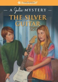 The Silver Guitar: A Julie Mystery (American Girl Mysteries (Quality)) The Silver Guitar: A Julie Mystery (American Girl Mysteries (Quality))