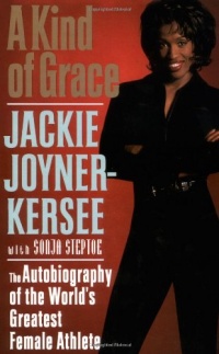 A Kind of Grace: The Autobiography of the World's Greatest Female Athlete A Kind of Grace: The Autobiography of the World's Greatest Female Athlete