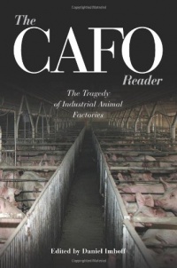 The CAFO Reader: The Tragedy of Industrial Animal Factories The CAFO Reader: The Tragedy of Industrial Animal Factories