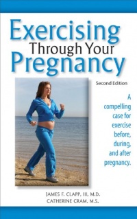 Exercising Through Your Pregnancy Exercising Through Your Pregnancy