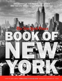 The New York Times' Book of New York: Stories of the People, the Streets, and the Life of the City Past and Present The New York Times' Book of New York: Stories of the People, the Streets, and the Life of the City Past and Present