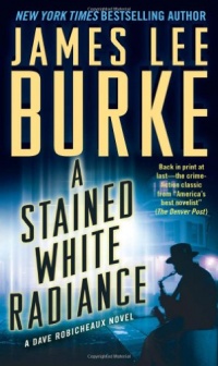 A Stained White Radiance (Dave Robicheaux) A Stained White Radiance (Dave Robicheaux)