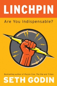 Linchpin: Are You Indispensable? Linchpin: Are You Indispensable?