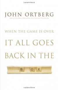 When the Game Is Over, It All Goes Back in the Box When the Game Is Over, It All Goes Back in the Box