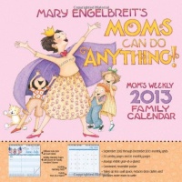 Mary Engelbreit's Moms Can Do Anything! Weekly 2013 Family Calendar Mary Engelbreit's Moms Can Do Anything! Weekly 2013 Family Calendar