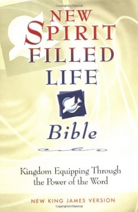 New Spirit-Filled Life Bible: Kingdom Equipping Through the Power of the Word New Spirit-Filled Life Bible: Kingdom Equipping Through the Power of the Word