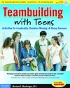 Teambuilding with Teens: Activities for Leadership, Decision Making, and Group Success