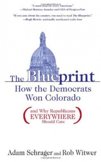 The Blueprint: How the Democrats Won Colorado (and Why Republicans Everywhere Should Care) The Blueprint: How the Democrats Won Colorado (and Why Republicans Everywhere Should Care)