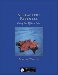 A Graceful Farewell: Putting Your Affairs in Order A Graceful Farewell: Putting Your Affairs in Order