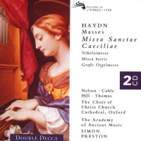 Haydn - Great Organ Mass · St. Cecilia Mass · Missa Sancti Nicolai · Missa Brevis / Nelson · Kirkby · Watkinson · Hill · Thomas · AAM · Hogwood Haydn - Great Organ Mass · St. Cecilia Mass · Missa Sancti Nicolai · Missa Brevis / Nelson · Kirkby · Watkinson · Hill · Thomas · AAM · Hogwood