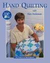 Hand Quilting with Alex Anderson: Six Projects for First-Time Hand Quilters (Quilting Basics)