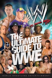 The Ultimate Guide to WWE The Ultimate Guide to WWE