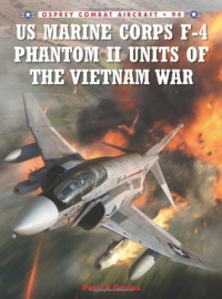 US Marine Corps F-4 Phantom II Units of the Vietnam War (Combat Aircraft) US Marine Corps F-4 Phantom II Units of the Vietnam War (Combat Aircraft)