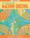 Foolproof Machine Quilting: Learn to Use Your Walking Foot - Paper-Cut Patterns for No Marking, No Math - Simple Stitching for Stunning Results