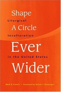 Shape a Circle Ever Wider: Liturgical Inculturation in the United States