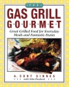 The Gas Grill Gourmet: Great Grilled Food for Everyday Meals and Fantastic Feasts