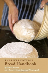 The River Cottage Bread Handbook The River Cottage Bread Handbook