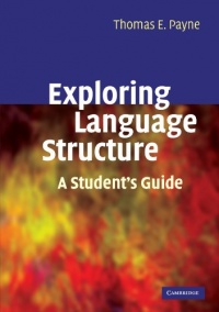 Exploring Language Structure: A Student's Guide Exploring Language Structure: A Student's Guide