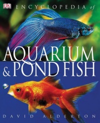 Encyclopedia of Aquarium & Pond Fish Encyclopedia of Aquarium & Pond Fish