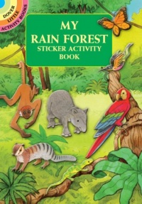 My Rain Forest Sticker Activity Book (Dover Little Activity Books) My Rain Forest Sticker Activity Book (Dover Little Activity Books)