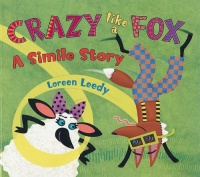 Crazy Like a Fox: A Simile Story Crazy Like a Fox: A Simile Story