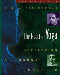 The Heart of Yoga: Developing a Personal Practice The Heart of Yoga: Developing a Personal Practice