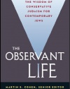 The Observant Life: The Wisdom of Conservative Judaism for Contemporary Jews