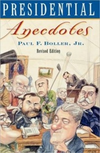 Presidential Anecdotes Presidential Anecdotes