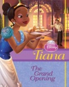 Disney Princess: Tiana: The Grand Opening (Disney Princess Chapter Book)