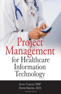 Project Management for Healthcare Information Technology Project Management for Healthcare Information Technology