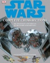 Star Wars Complete Cross-Sections: The Spacecraft and Vehicles of the Entire Star Wars Saga