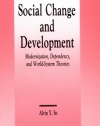 Social Change and Development: Modernization, Dependency and World-System Theories (SAGE Library of Social Research)