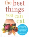 The Best Things You Can Eat: For Everything from Aches to Zzzz, the Definitive Guide to the Nutrition-Packed Foods that Energize, Heal, and Help You Look Great