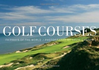 Golf Courses: Fairways of the World Golf Courses: Fairways of the World