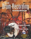 The Drum Recording Handbook: Music Pro Guides