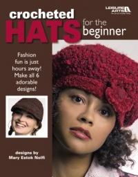 Crocheted Hats for the Beginner (Leisure Arts #4672) Crocheted Hats for the Beginner (Leisure Arts #4672)