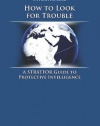 How to Look for Trouble: A Stratfor Guide to Protective Intelligence