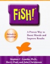 Fish! A Proven Way to Boost Morale and Improve Results