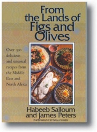 From the Lands of Figs and Olives: Over 300 Delicious and Unusual Recipes from the Middle East and North Africa