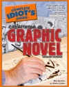 The Complete Idiot's Guide to Creating a Graphic Novel, 2ndEdition